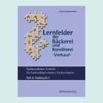Gildebuchverlag_Fachkundliche_Lernkartei_fuer_Fachverkaeufer_innen_(Baeckerei,Konditorei)_Teil_2 _(Fachstufe_I)