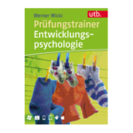 UTB_Verlag_Pruefungstrainer_Entwicklungspsychologie