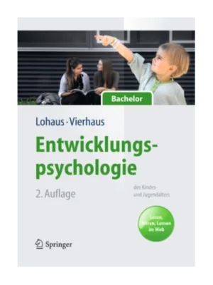 Springer_Verlag_Entwicklungspsychologie_des_Kindes_und_Jugendalters_fuer_Bachelor_Lohaus_Vierhaus